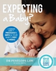 Image for Expecting a baby?: a complete guide to pregnancy, birth and your baby&#39;s first six weeks