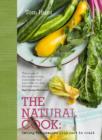Image for The natural cook  : eating the seasons from root to fruit