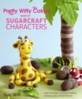 Image for Pretty Witty Cakes book of sugarcraft characters