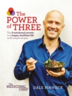 Image for The power of three: the 3 nutritional secrets to a longer, healthier life in 80 simple steps