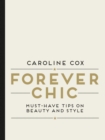Image for Forever Chic: Must-Have Tips on Beauty and Style