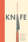 Image for Knife  : the culture, craft and cult of the cook&#39;s knife