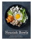Image for Nourish bowls: simple and nutritious balanced meals in a bowl