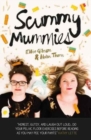 Image for Scummy mummies  : a celebration of parenting failures, hilarious confessions, fish fingers and wine