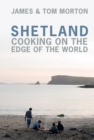Image for Shetland  : cooking on the edge of the world