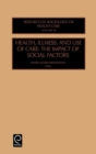 Image for Health, Illness and Use of Care : The Impact of Social Factors