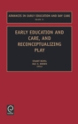 Image for Early Education and Care, and Reconceptualizing Play