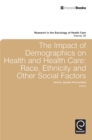 Image for The impact of demographics on health and healthcare  : race, ethnicity and other social factors