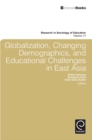 Image for Globalization, changing demographics, and educational challenges in East Asia : v. 17