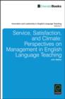 Image for Service, satisfaction and climate  : perspectives on management in English language teaching