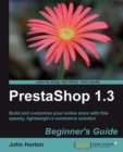 Image for PrestaShop 1.3: beginner&#39;s guide : build and customize your online store with this speedy, lightweight e-commerce solution