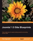 Image for Joomla! 1.5 site blueprints: tailor-made plans for easily building powerful and exciting Joomla! sites