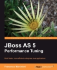Image for JBoss AS 5 performance tuning: build faster, more efficient enterprise Java applications