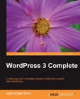 Image for WordPress 3 complete: create your own complete website or blog from scratch with WordPress