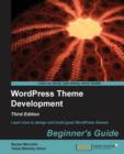 Image for WordPress Theme Development : Beginner&#39;s Guide