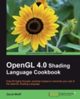 Image for OpenGL 4.0 shading language cookbook: over 60 highly focused, practical recipes to maximise your use of the OpenGL shading language