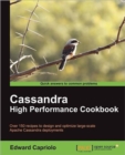 Image for Cassandra High Performance Cookbook : You can mine deep into the full capabilities of Apache Cassandra using the 150+ recipes in this indispensable Cookbook. From configuring and tuning to using third