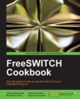 Image for FreeSWITCH cookbook: over 40 recipes to help you get the most out of your FreeSWITCH server