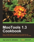 Image for MooTools 1.3 cookbook: over 110 highly effective recipes to turbo-charge the user interface of any web-enabled internet application and web page