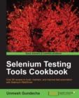 Image for Selenium testing tools cookbook: over 90 recipes to build, maintain, and improve test automation Selenium WebDriver
