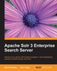 Image for Apache Solr 3 Enterprise Search Server: entrance your search with faceted navigation, result highlighting, relevance ranked sorting, and more