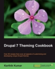 Image for Drupal 7 theming cookbook: over 95 recipes that cover all aspects of customizing and developing unique Drupal themes