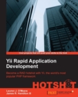 Image for Yii rapid application development hotshot: become a RAD hotshot with Yii, the world&#39;s most popular PHP framework