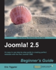 Image for Joomla! 2.5: beginner&#39;s guide : an easy to use step-by-step guide to creating perfect websites with the free Joomla! CMS