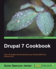 Image for Drupal 7 cookbook: over 70 recipes that will advance your Drupal skills from novice to pro