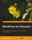 Image for WordPress for education: create interactive and engaging e-learning websites with WordPress