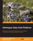 Image for Infinispan data grid platform: making use of data grids for performance and scalability in Enterprise Java, using Infinispan from JBoss