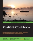 Image for PostGIS cookbook: over 80 task-based recipes to store, organize, manipulate, and analyze spatial data in a PostGIS database