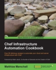 Image for Chef infrastructure automation cookbook: over 80 delicious recipes to automate your cloud and server infrastructure with Chef