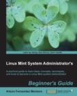 Image for Linux Mint system administration: beginner&#39;s guide