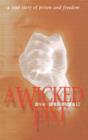 Image for A Wicked Fist: A True Story of Prison and Freedom.