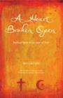 Image for A Heart Broken Open: Radical Faith in an Age of Fear