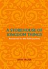 Image for A storehouse of kingdom things: resources for the faith journey
