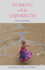 Image for Working with the labyrinth  : paths for exploration Ruth Sewell, Jan Sellers and Di Williams