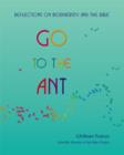 Image for Go to the ant: reflections on Biblical biodiversity