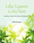 Image for Like leaves to the sun: prayers from the Iona Community