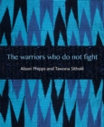 Image for The Warriors Who Do Not Fight