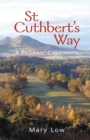 Image for St Cuthbert&#39;s Way  : a pilgrims&#39; companion