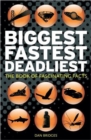 Image for Biggest, fastest, deadliest  : the book of fascinating facts