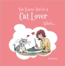 Image for You Know You&#39;re a Cat Lover When...