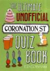 Image for The ultimate unofficial Coronation Street quiz book