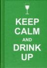 Image for Keep Calm and Drink Up