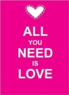 Image for All you need is love