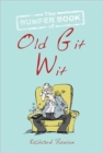 Image for The bumper book of old git wit