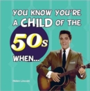 Image for You know you&#39;re a child of the 50s when--