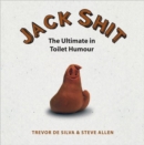 Image for Jack shit  : the ultimate in toilet humour